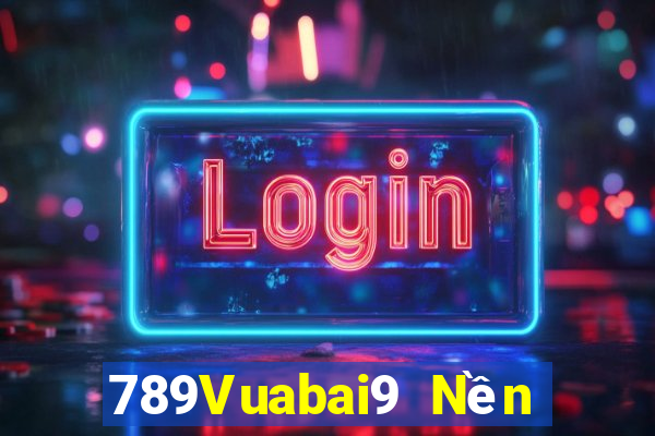 789Vuabai9 Nền tảng Việt nam mc