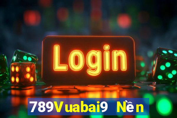 789Vuabai9 Nền tảng Việt nam mc