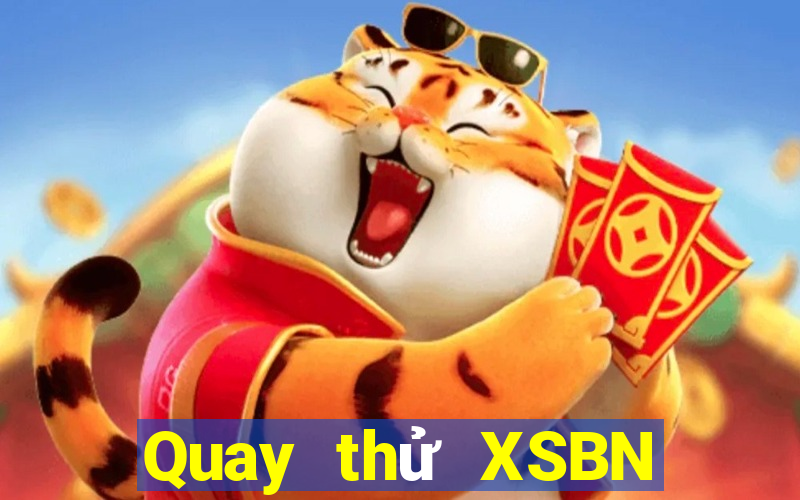 Quay thử XSBN Thứ 2