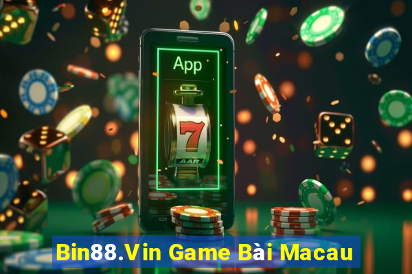 Bin88.Vin Game Bài Macau