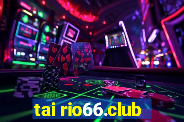 tai rio66.club