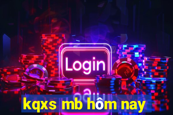 kqxs mb hôm nay