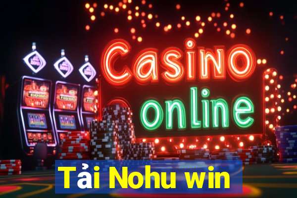 Tải Nohu win