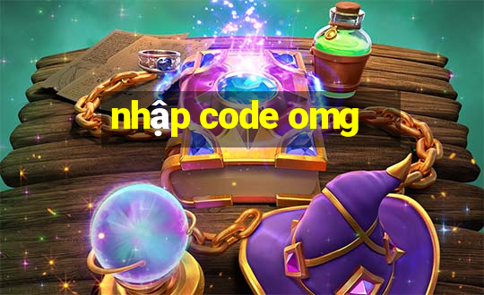 nhap code omg