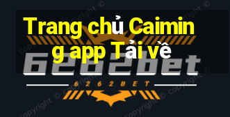 Trang chủ Caiming app Tải về