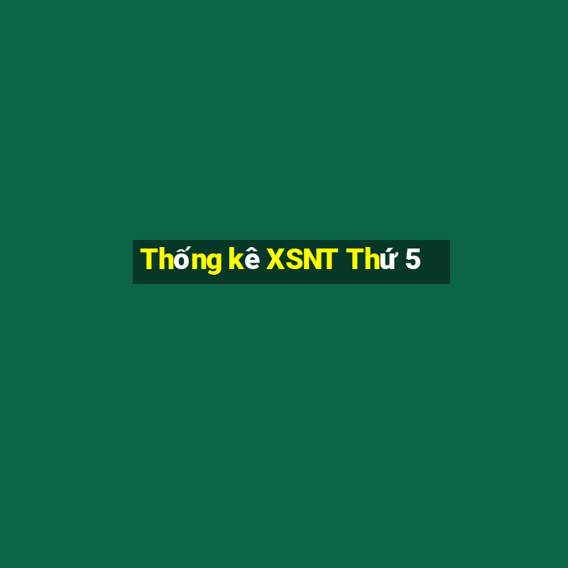 Thống kê XSNT Thứ 5