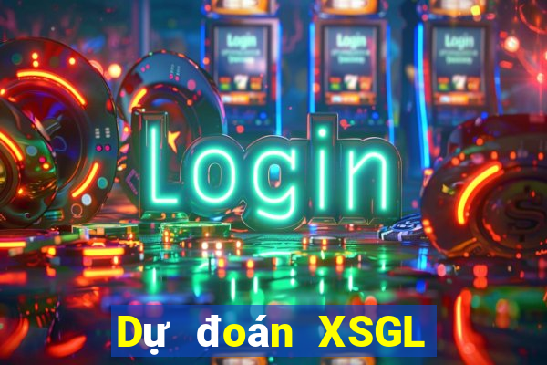 Dự đoán XSGL ngày 22