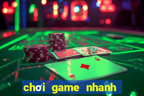 chơi game nhanh tay lẹ mắt