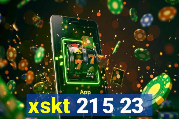 xskt 21 5 23