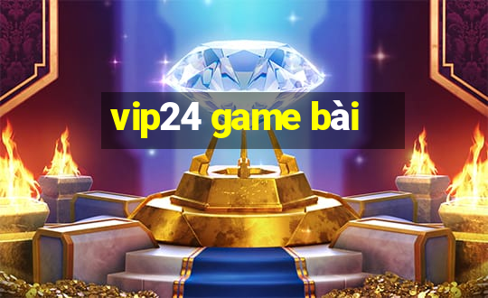 vip24 game bài