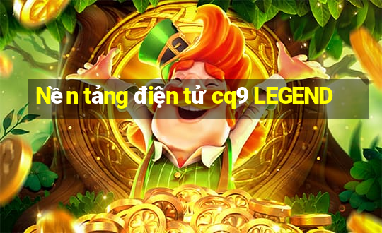 Nền tảng điện tử cq9 LEGEND