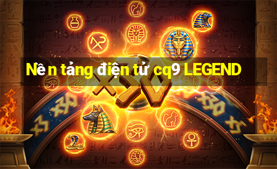 Nền tảng điện tử cq9 LEGEND