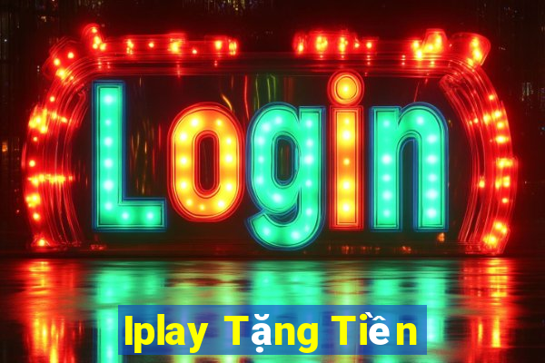 Iplay Tặng Tiền