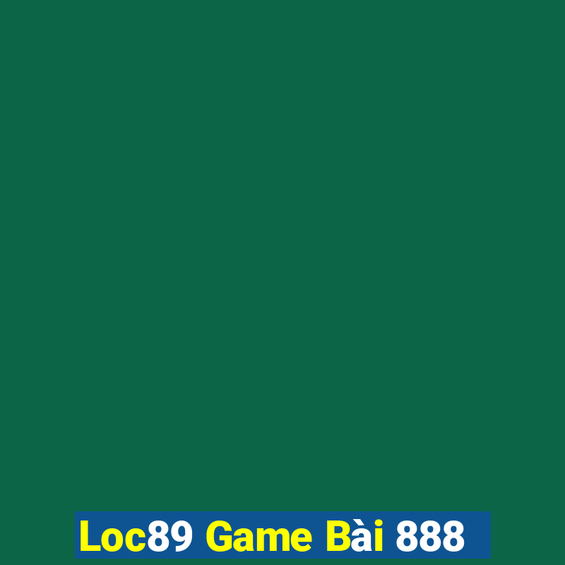 Loc89 Game Bài 888