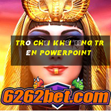 trò chơi khởi động trên powerpoint