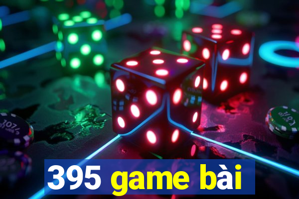 395 game bài