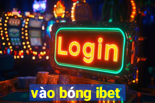 vào bóng ibet