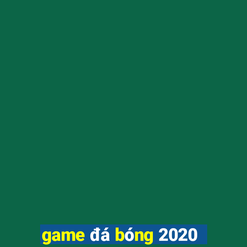 game đá bóng 2020