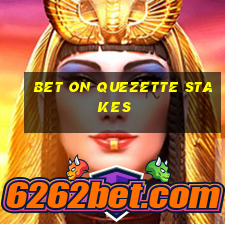 bet on quezette stakes