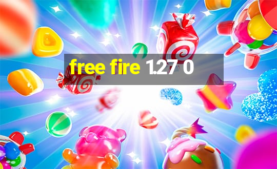 free fire 1.27 0