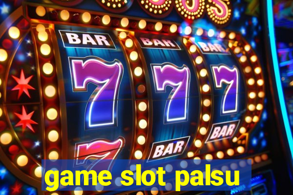 game slot palsu