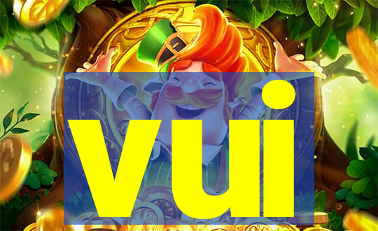 vui