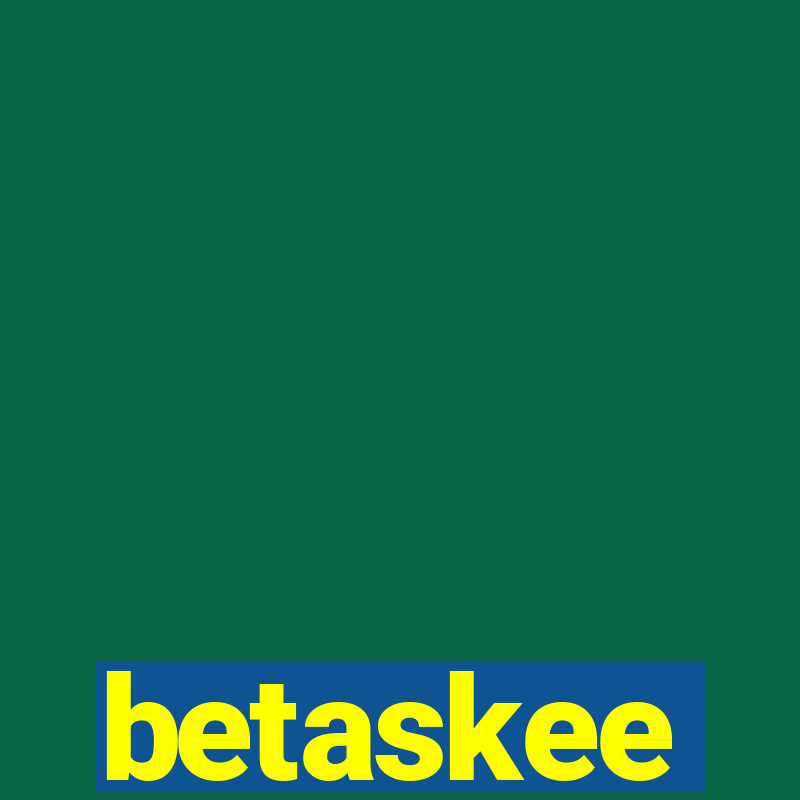 betaskee