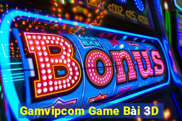 Gamvipcom Game Bài 3D