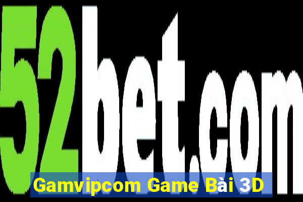 Gamvipcom Game Bài 3D