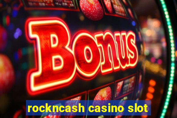 rockncash casino slot