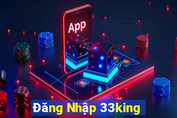 Đăng Nhập 33king