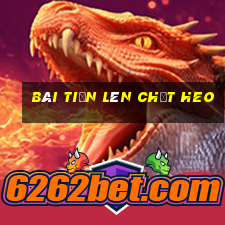 bài tiến lên chặt heo