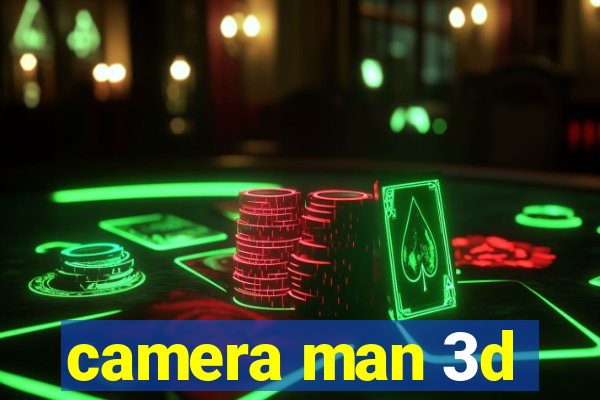 camera man 3d