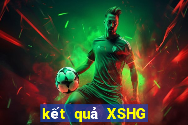 kết quả XSHG ngày 31