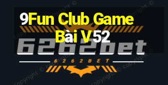 9Fun Club Game Bài V52