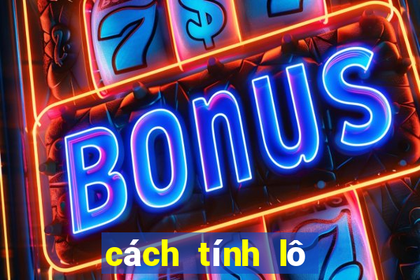 cách tính lô đề chuẩn