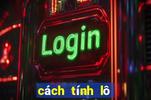 cách tính lô đề chuẩn