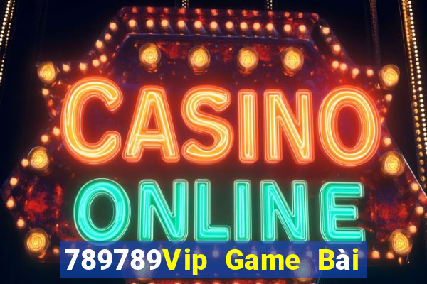 789789Vip Game Bài Nổ Hũ Uy Tín