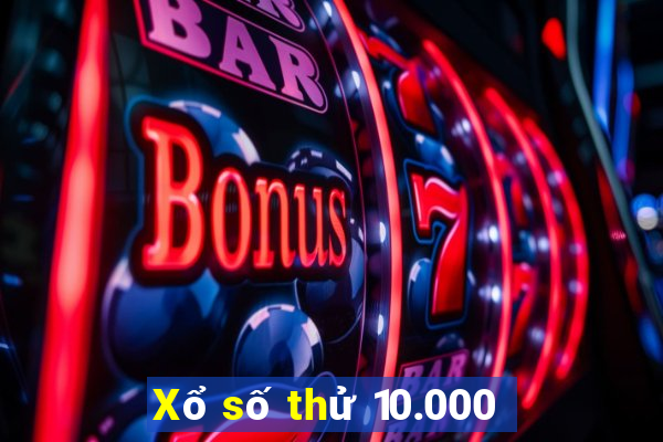 Xổ số thử 10.000