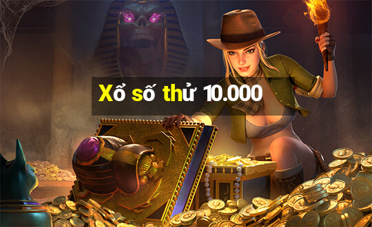 Xổ số thử 10.000