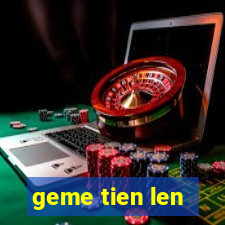 geme tien len