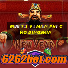 M88 Tải về miễn phí cho Dingshin