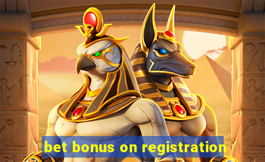 bet bonus on registration