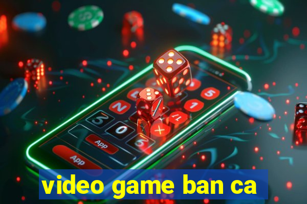 video game ban ca