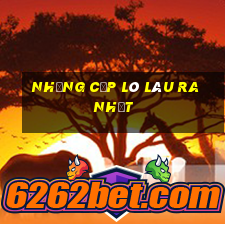 những cặp lô lâu ra nhất