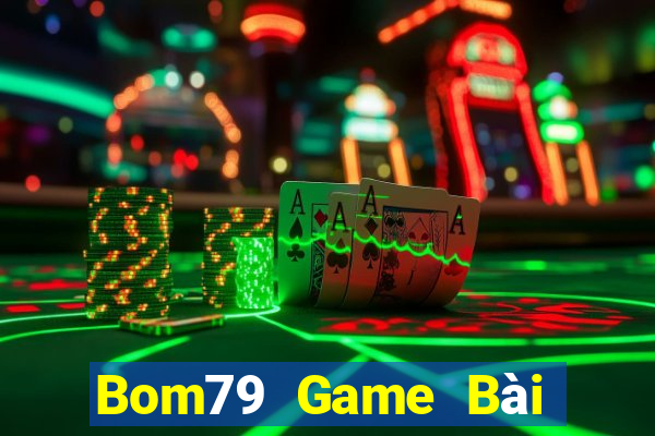 Bom79 Game Bài Đổi Thưởng Trực Tuyến