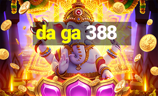 da ga 388