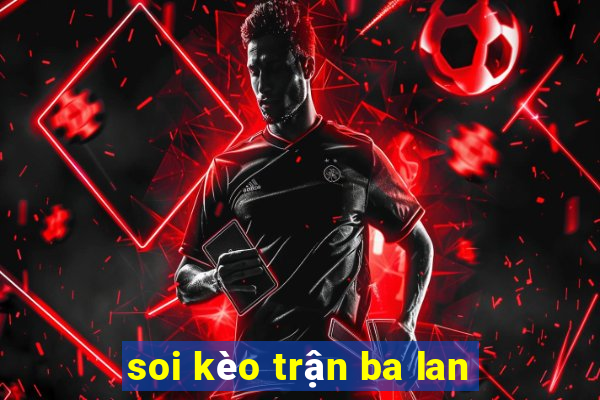 soi kèo trận ba lan