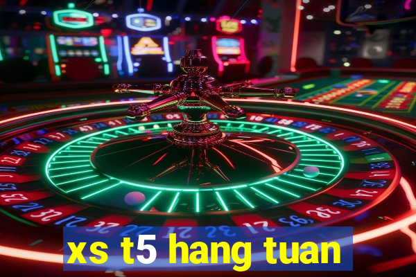 xs t5 hang tuan