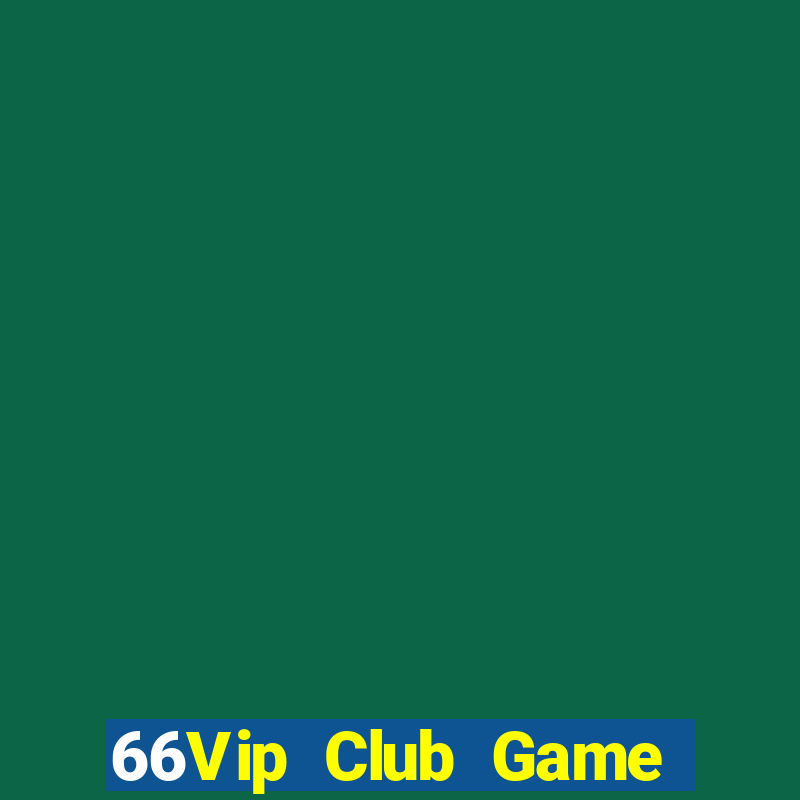 66Vip Club Game Bài Giải Trí